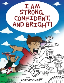 Paperback I Am Strong, Confident, and Bright: Affirmation Coloring Book for Boys Book