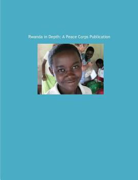 Paperback Rwanda in Depth: A Peace Corps Publication Book