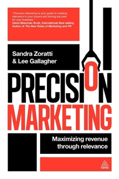 Paperback Precision Marketing: Maximizing Revenue Through Relevance Book