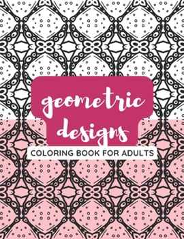 Paperback Geometric Designs Coloring Book For Adults Book