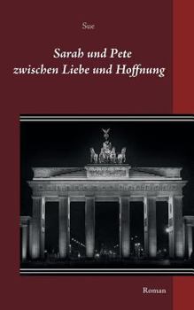 Paperback Sarah und Pete: zwischen Liebe und Hoffnung [German] Book