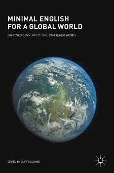 Hardcover Minimal English for a Global World: Improved Communication Using Fewer Words Book