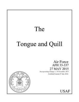 Paperback The Tongue and Quill: Air Force Afh 33-337 Air Force Handbook Certified Current 27 July 2016 Book