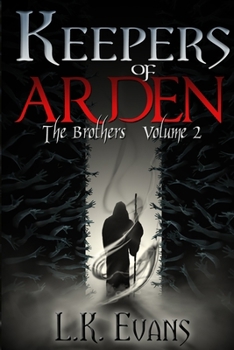 Keepers of Arden: The Brothers, Volume 2 - Book #2 of the Keepers of Arden: The Brothers