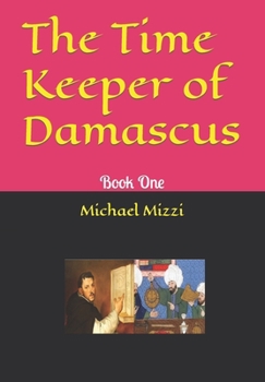 Paperback The Time Keeper of Damascus: Book One Book