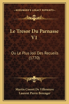 Paperback Le Tresor Du Parnasse V1: Ou Le Plus Joli Des Recueils (1770) [French] Book