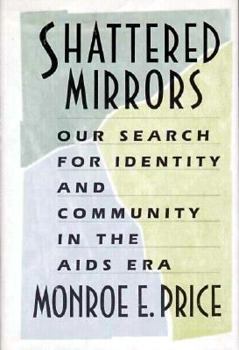 Hardcover Shattered Mirrors: Our Search for Identity and Community in the AIDS Era Book