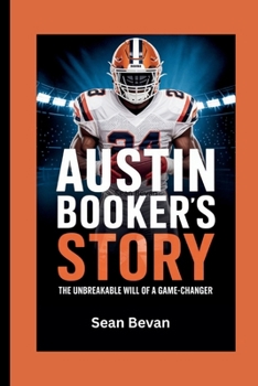 Paperback Austin Booker's Story: The Unbreakable Will of a Game-Changer Book