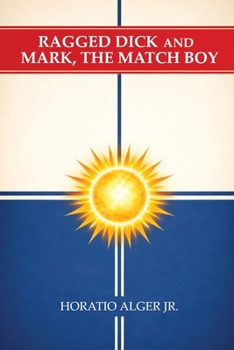 Paperback Ragged Dick and Mark, the Match Boy Book