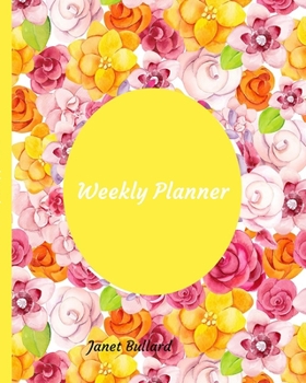 Paperback Weekly Planner: One Year Monthly Undated Yellow and Pink Rose Design Cover Book