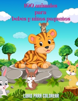 Paperback 100 animales para bebés y niños pequeños - Libro Para Colorear [Spanish] Book