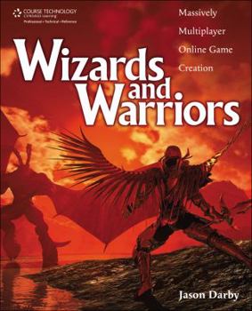Paperback Wizards and Warriors: Massively Multiplayer Online Game Creation Book