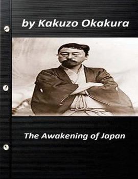 Paperback The awakening of Japan by Kakuzo Okakura (Original Version) Book