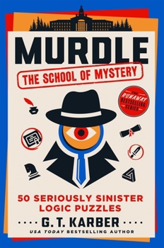 Paperback Murdle: The School of Mystery: 50 Seriously Sinister Logic Puzzles Book