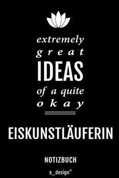 Notizbuch für Eiskunstläufer / Eiskunstläuferin: Originelle Geschenk-Idee [120 Seiten liniertes blanko Papier] (German Edition)