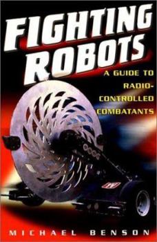 Paperback Fighting Robots: A Guide to Radio Controlled Combatants Book