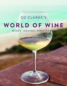 Hardcover Oz Clarke's World of Wine: Wines Grapes Vineyards Book