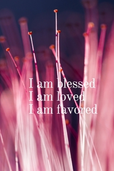 Paperback I am blessed I am loved I am favored Book