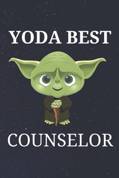 Yoda Best Counselor: Unique Appreciation Gift with Beautiful Design and a Premium Matte Softcover