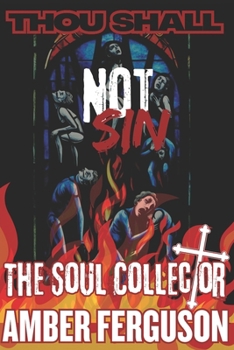 Paperback Thou Shall Not Sin: The Soul Collector Book