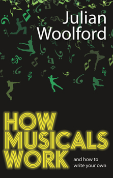 Paperback How Musicals Work: And How to Write Your Own Book