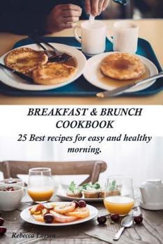 Paperback Breakfast & Brunch Cookbook. 25 Best Recipes for Easy and Healthy Morning Book