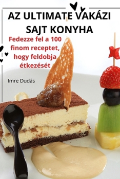 Paperback AZ Ultimate Vakázi Sajt Konyha [Hungarian] Book