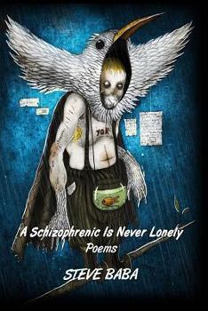 Paperback A Schizophrenic Is Never Lonely: Poems Book
