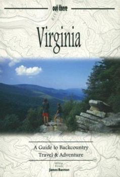 Paperback Virginia: A Guide to Backcountry Travel & Adventure Book