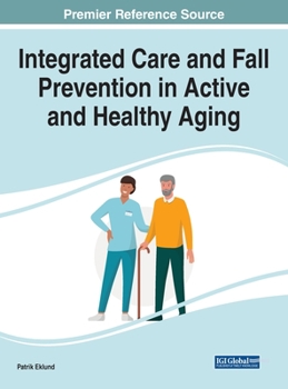 Hardcover Integrated Care and Fall Prevention in Active and Healthy Aging Book