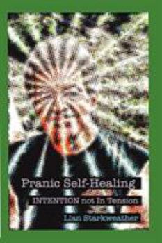 Paperback Pranic Self-Healing - INTENTION not In Tension Book