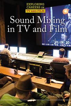 Sound Mixing in TV and Film - Book  of the Exploring Careers in TV and Film