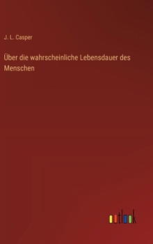 Hardcover Über die wahrscheinliche Lebensdauer des Menschen [German] Book