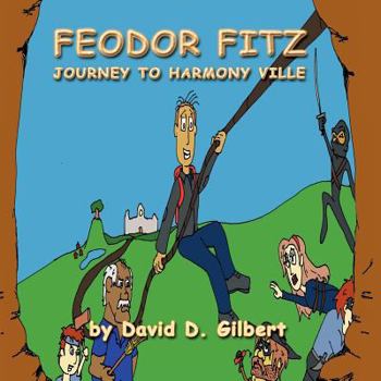 Paperback Feodor Fitz: Journey to Harmony Ville Book