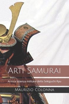 Paperback Arti Samurai: Armi e scienza militare della Sekiguchi Ryu [Italian] Book