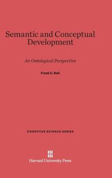 Hardcover Semantic and Conceptual Development: An Ontological Perspective Book