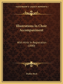 Paperback Illustrations In Choir Accompaniment: With Hints In Registration (1880) Book