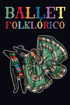 Paperback Ballet Folklorico Journal: Notebook, 120 Pages, Blank Lined, 6x9 Inches Book