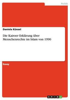 Paperback Die Kairoer Erkl?rung ?ber Menschenrechte im Islam von 1990 [German] Book
