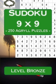 Paperback Sudoku 9 x 9 - 250 Agryll Puzzles - Level Bronze: Book for your rest Book