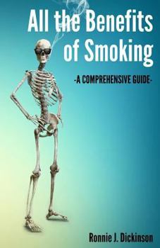Paperback All the Benefits of Smoking: A Comprehensive Guide Book