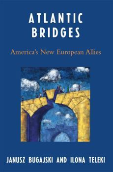 Paperback Atlantic Bridges: America's New European Allies Book