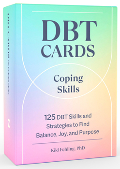 Cards Dbt Cards for Coping Skills: 125 Dbt Skills and Strategies to Find Balance, Joy, and Purpose Book