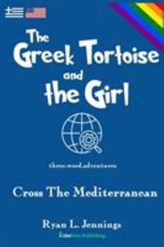 Paperback The Greek Tortoise and The Girl: Cross The Mediterranean Book