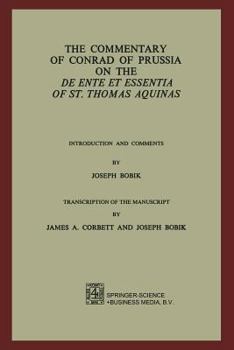 Paperback The Commentary of Conrad of Prussia on the de Ente Et Essentia of St. Thomas Aquinas: Introduction and Comments by Joseph Bobik Book