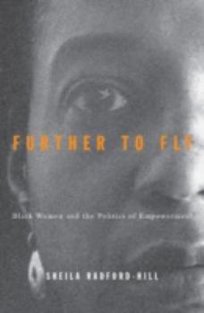 Paperback Further to Fly: Black Women and the Politics of Empowerment Book