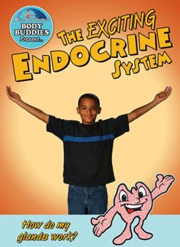 Hardcover The Exciting Endocrine System: How Do My Glands Work? Book