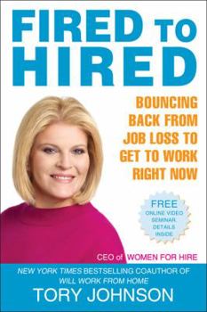 Paperback Fired to Hired: Bouncing Back from Job Loss to Get to Work Right Now Book