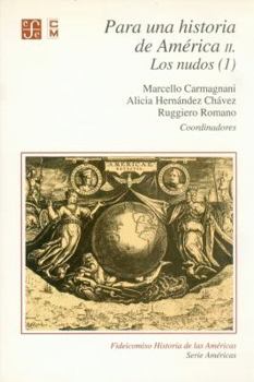 Paperback Para una historia de América, II. Los nudos (1) (Spanish Edition) [Spanish] Book