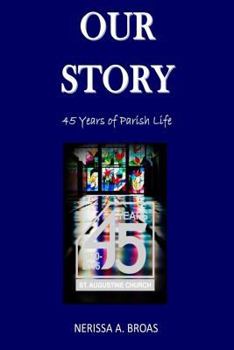 Paperback Our Story: 45 Years of Parish Life Book